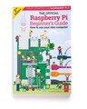 The Official Raspberry Pi Beginner's Guide v2 Fully updated for Raspberry Pi 4
